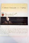 Cinco siglos en papel autógrafos y manuscritos de la Colección Pedro Correa do Lago