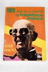 100 das en la muerte de Francisco Franco / Jos Oneto
