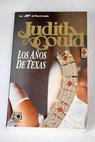 Los aos de Texas / Judith Gould