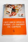 Cien libros bsicos sobre la guerra de Espaa / Ricardo de la Cierva
