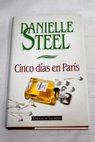 Cinco das en Pars / Danielle Steel