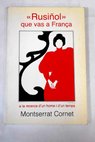 Rusiñol que vas a Franca a la recerca d un home i d un temps / Montserrat Cornet Planells