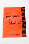 Los porqués de Madrid / María Isabel Gea Ortigas