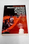 Miseria y grandeza del Partido Comunista de Espaa 1939 1985 / Gregorio Morn
