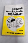 Segunda antologa del disparate contestaciones disparatadas en exmenes y revlidas / Luis Dez Jimnez