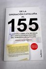 De la operacin Catalua al 155 la historia completa de cmo se lleg a la intervencin del gobierno de Catalua / Francisco Marco Fernndez