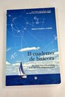 El cuaderno de bitcora una travesa hacia el descubrimiento de las claves de la comunicacin personal / Ferran Ramon Corts
