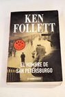 El hombre de San Petersburgo / Ken Follett