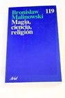 Magia ciencia religión / Bronislaw Malinowski