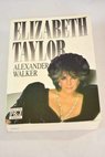 Elizabeth Taylor / Alexander Walker