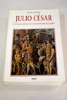 Julio César el proceso clásico de la concentración del poder / Jérome Carcopino