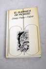 El Guernica de Picasso / Josep Palau i Fabre