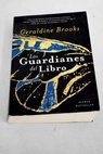 Los guardianes del libro / Geraldine Brooks