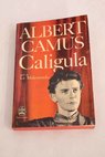 Le malentendu suivi de Caligula Nouvelles versions / Albert Camus