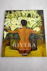 Diego Rivera 1886 1957 un espritu revolucionario en el arte moderno / Andrea Kettenmann