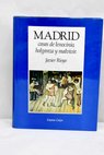 Madrid casas de lenocinio holganza y malvivir / Javier Rioyo