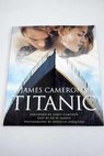 James Cameron s Titanic / Marsh Ed W Kirkland Douglas