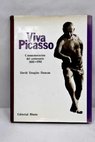 Viva Picasso primer centenario 1881 1981 / David Douglas Duncan