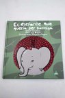 El elefante que quera ser hormiga / Emilio Caldern