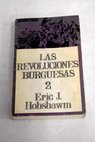 Las revoluciones burguesas 2 / Eric Hobsbawn
