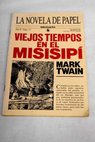 Viejos tiempos en el Misisip / Mark Twain