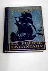 Juan Ponce de León o La fuente encantada narraciones novelescas de la conquista del Nuevo Mundo / José Escofet