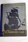 Pedro de Alvarado o El hijo del sol Narraciones novelescas de la conquista del Nuevo Mundo / José Escofet
