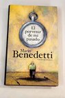El porvenir de mi pasado / Mario Benedetti