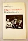 El rufin moldavo / Edgardo Cozarinsky