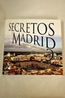 Secretos de Madrid 2 / Manuel Garca del Moral Escobedo