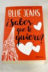 Sabes que te quiero / Blue Jeans