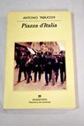 Piazza d Italia fbula popular en tres actos un eplogo y un apndice / Antonio Tabucchi