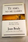 Te amo no me llames / Joan Brady