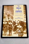 Villa y Zapata la revolucin mexicana / Margarita de Orellana