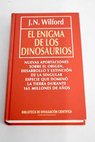 El enigma de los dinosaurios / John Noble Wilford