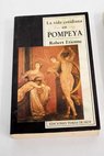 La vida cotidiana en Pompeya / Robert Etienne