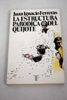 La estructura pardica del Quijote / Juan Ignacio Ferreras