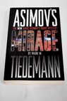 Isaac Asimov s robot mystery mirage / Tiedemann Mark W Asimov Isaac