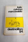 Marcovaldo o sea las estaciones en la ciudad / Italo Calvino
