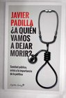 A quin vamos a dejar morir sanidad pblica crisis y la importancia de lo poltico / Javier Padilla