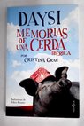 Daisy memorias de una cerda ibrica / Cristina Grau