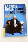 La crisis ninja y otros misterios de la economa actual / Leopoldo Abada
