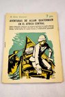 Aventuras de Allan Quatermain en el frica Central obra completa / Henry Rider Haggard
