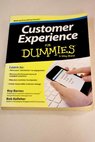 Customer experience for dummies / Barnes Roy Kelleher Bob