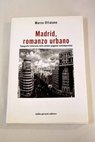 Madrid romanzo urbano topografie letterarie nella novela spagnola contemporanea / Marco Ottaiano