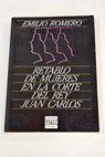 Retablo de mujeres en la corte del Rey Juan Carlos / Emilio Romero
