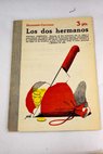 Los dos hermanos novela completa Un ingrato / Erckmann Chatrian Arturo de Acevedo