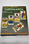 El libro de la cartomancia cómo leer el futuro de las cartas / Alessandro Bellenghi
