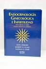Endocrinologa ginecolgica e infertilidad / Leon Speroff