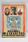 Historia de Catalunya en imatges 1888 1931 de l Exposici Universal a la proclamaci de la Repblica / Edmon Valles